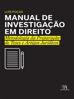 cover image of Manual de Investigação em Direito- Metodologia da preparação de teses e artigos jurídicos